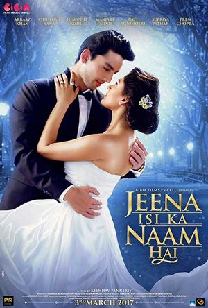 Jeena Isi Ka Naam Hai 2017 Download Full HD Movie free